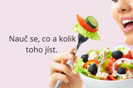 Nauč se, co a kolik toho jíst.